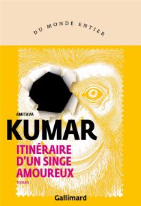 Itinéraire d’un singe amoureux - Kumar Amitava - Shelledy Maxime