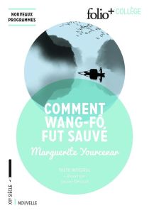 Comment Wang-Fô fut sauvé - Yourcenar Marguerite - Denaud Justine