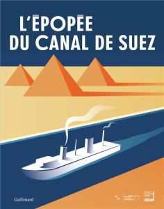 L'épopée du canal de Suez - Gauthier Gilles - Mollard Claude - Lang Jack - Gau