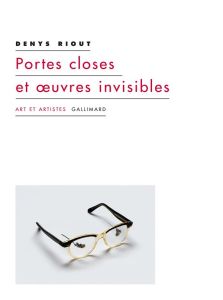 Portes closes et oeuvres invisibles - Riout Denys