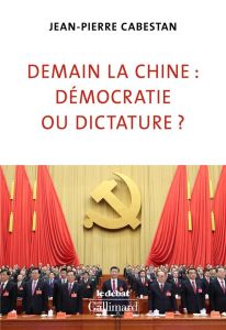 Demain la Chine : démocratie ou dictature ? - Cabestan Jean-Pierre