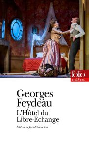L'Hôtel du Libre-Echange - Feydeau Georges - Desvallieres Maurice - Yon Jean-