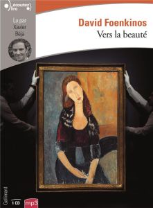 Vers la beauté. 1 CD audio MP3 - Foenkinos David - Béja Xavier