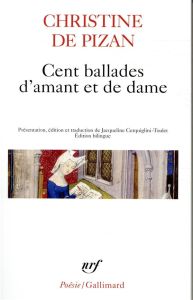 Cent ballades d'amant et de dame - Pizan Christine de - Cerquiglini-Toulet Jacqueline