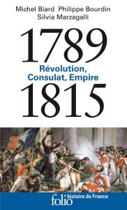 Révolution, Consulat, Empire 1789-1815 - Biard Michel - Bourdin Philippe - Marzagalli Silvi