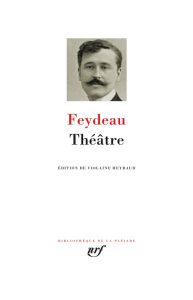 Théâtre - Feydeau Georges - Heyraud Violaine