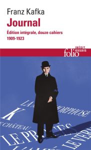 Journal. Edition intégrale %3B Douze cahiers 1909-1923 - Kafka Franz - Tassel Dominique