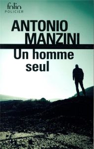 Un homme seul - Manzini Antonio - Sfez Samuel