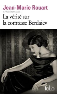 La vérité sur la comtesse Berdaiev - Rouart Jean-Marie