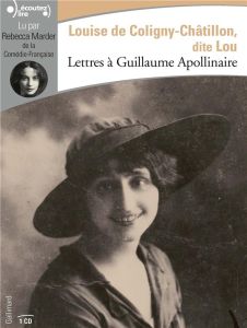 Lettres à Guillaume Apollinaire. 1 CD audio - Coligny-Châtillon Louise de - Marder Rebecca