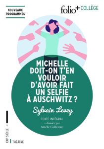 Michelle doit-on t'en vouloir d’avoir fait un selfie à Auschwitz ? - Levey Sylvain - Calderone Amélie