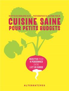 Cuisine saine pour petits budgets - Olivo Géraldine - Paslin Delphine