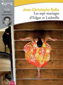 Les sept mariages d'Edgar et Ludmilla. 1 CD audio MP3 - Rufin Jean-Christophe - Suarez-Pazos Bertrand