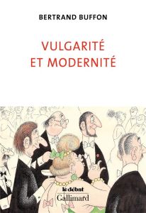Vulgarité et modernité - Buffon Bertrand