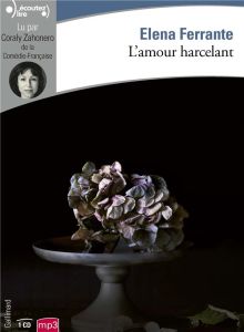 L'amour harcelant. 1 CD audio MP3 - Ferrante Elena - Zahonero Coraly - Schifano Jean-N