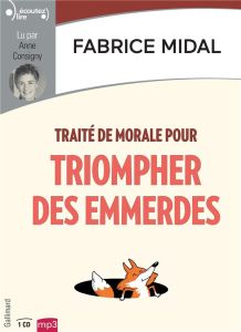 Traité de morale pour triompher des emmerdes. 1 CD audio MP3 - Midal Fabrice - Consigny Anne