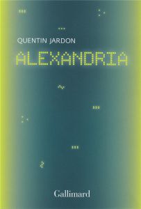 Alexandria. Les pionniers oubliés du web - Jardon Quentin