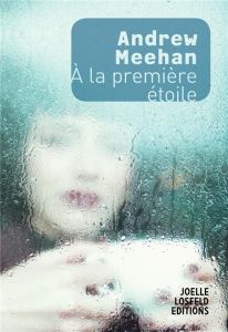 A la première étoile - Meehan Andrew - Peellaert Elisabeth