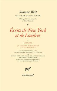 Oeuvres complètes. Tome 5, Ecrits de New York et de Londres, Volume 1, (1942-1943), Questions polit - Weil Simone - Chenavier Robert - Devaux André A. -