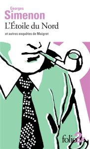 L'Etoile du Nord et autres enquêtes de Maigret - Georges Simenon