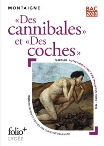 Des cannibales et "Des coches" - Montaigne Michel de - Bénévent Christine