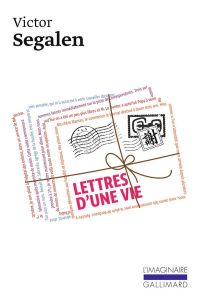 Lettres d'une vie - Segalen Victor - Lelong Dominique - Berne Mauricet