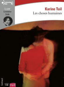 Les choses humaines. 1 CD audio MP3 - Tuil Karine - Dollé Constance