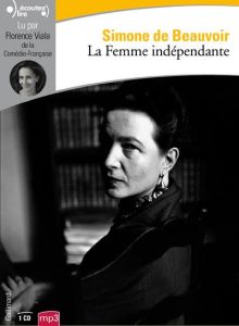 La femme indépendante. Extraits du Deuxième Sexe, 1 CD audio MP3 - Beauvoir Simone de - Viala Florence