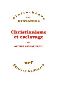 Christianisme et esclavage - Grenouilleau Olivier