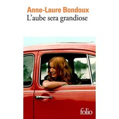 L'aube sera grandiose - Bondoux Anne-Laure