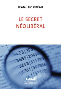 Le secret néolibéral - Gréau Jean-Luc