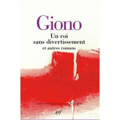 Un roi sans divertissement et autres romans - Giono Jean - Labouret Denis - Citron Pierre - Goda