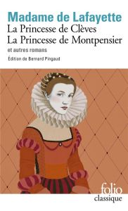 La Princesse de Clèves, La Princesse de Montpensier et autres romans - LAFAYETTE MADAME DE