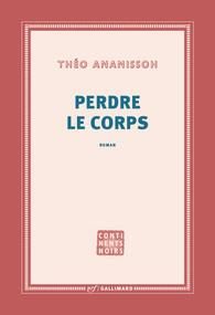 Perdre le corps - Ananissoh Théo