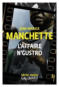 L'affaire N'Gustro - Manchette Jean-Patrick - Le Flahec Nicolas