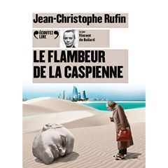 Le flambeur de la Caspienne. 1 CD audio MP3 - Rufin Jean-Christophe - Boüard Vincent de