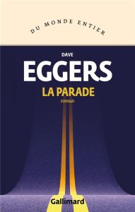 La parade - Eggers Dave - Bourdin Juliette
