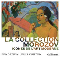 Icônes de l'Art moderne. La collection Morozov - Baldassari Anne