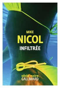 Infiltrée - Nicol Mike - Esch Jean