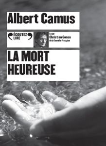 La mort heureuse. 1 CD audio MP3 - Camus Albert - Gonon Christian - Spiquel Agnès
