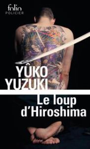 Le loup d'Hiroshima - Yuzuki Yuko