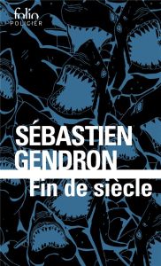 Fin de siècle - Gendron Sébastien