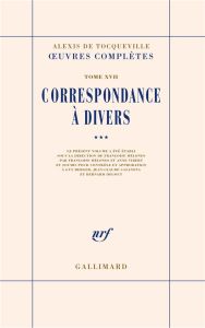 Oeuvres complètes. Tome 17, Correspondance à divers, Volume 3 - Tocqueville Alexis de - Mélonio Françoise - Vibert