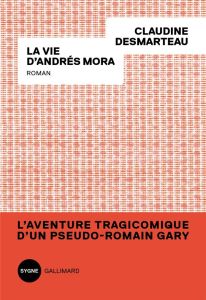 La vie d’Andrés Mora - Desmarteau Claudine