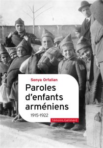Paroles d'enfants arméniens. 1915-1922 - Sonya Orfalian - Silvia Guzzi - Chaliand Gérard -