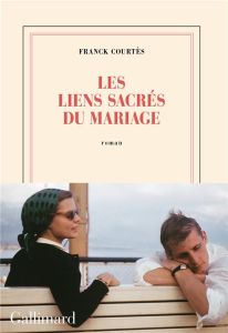 Les liens sacrés du mariage - Courtès Franck