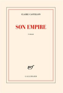 Son empire - Castillon Claire