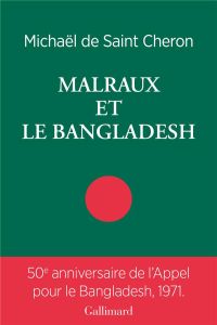 Malraux et le Bangladesh - Saint-Cheron Michaël de