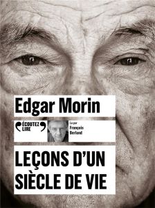 Leçons d'un siècle de vie. 1 CD audio MP3 - Morin Edgar - Berland François