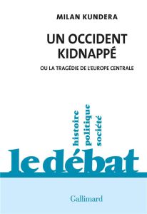 Un occident kidnappé. Ou la tragédie de l'Europe centrale - Kundera Milan